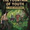The Lost Expedition: The Fountain Of Youth & Other Adventures